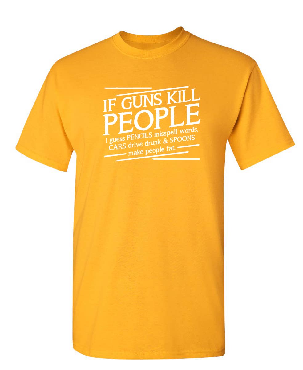 If Guns Kill People I Guess Pencils Misspell Words
