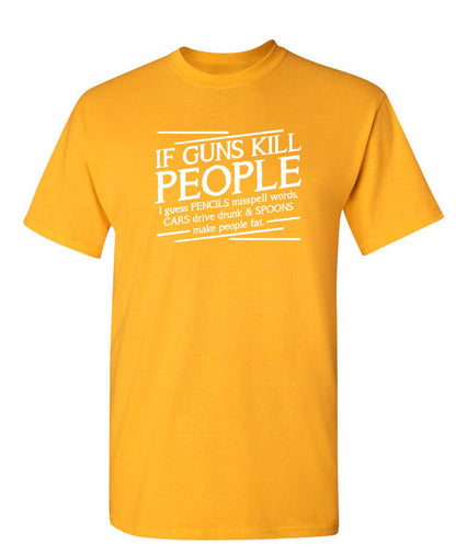 If Guns Kill People I Guess Pencils Misspell Words