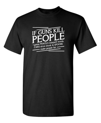 If Guns Kill People I Guess Pencils Misspell Words